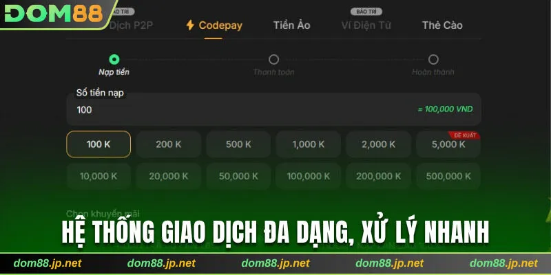 Dom888 có hệ thống giao dịch nạp rút rất đa dạng