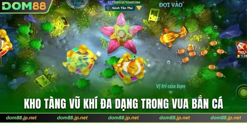 Kho tàng vũ khí đa dạng trong Vua Bắn Cá